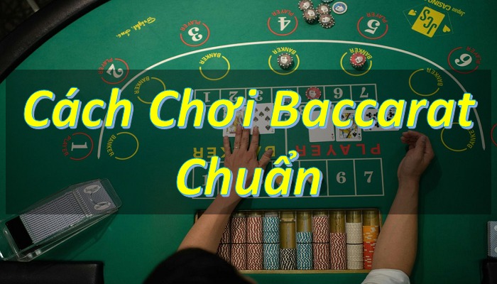 Cách chơi Baccarat - Bí quyết chinh phục trò chơi đẳng cấp 3 cach choi baccarat 67c7f900e5338