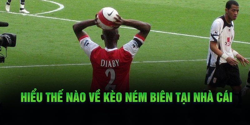 Kèo Ném Biên - Bí Mật Cá Cược Ít Ai Biết Mà Dễ Thắng? Kèo Ném Biên - Bí Mật Cá Cược Ít Ai Biết Mà Dễ Thắng?